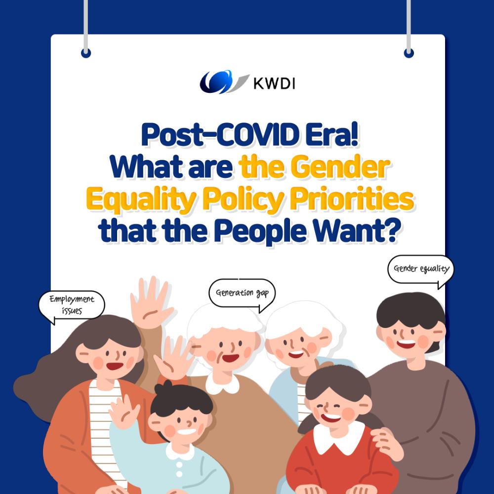[Card News] Post-COVID Era! What are the Gender Equality Policy Priorities that the People Want?